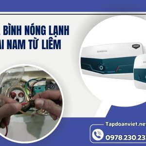 Dịch Vụ Sửa Bình Nóng Lạnh Tại Nam Từ Liêm Giá Rẻ, Thợ Giỏi Sửa Sau 15 Phút