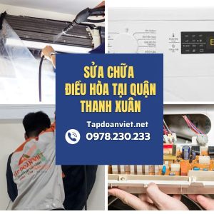 Dịch Vụ Sửa Chữa điều Hòa Tại Quận Thanh Xuân Uy Tín, Giá ưu đãi