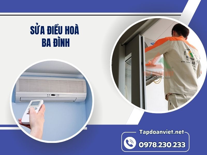 Dịch vụ sửa điều hoà Ba Đình uy tín, giá rẻ, thợ giỏi