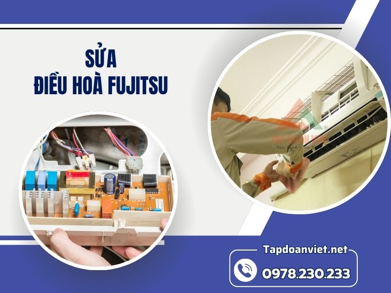 Dịch vụ sửa điều hoà Fujitsu uy tín, giá rẻ, thợ giỏi