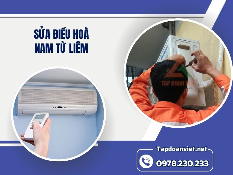 Dịch vụ sửa điều hoà Nam Từ Liêm uy tín, giá rẻ, thợ giỏi