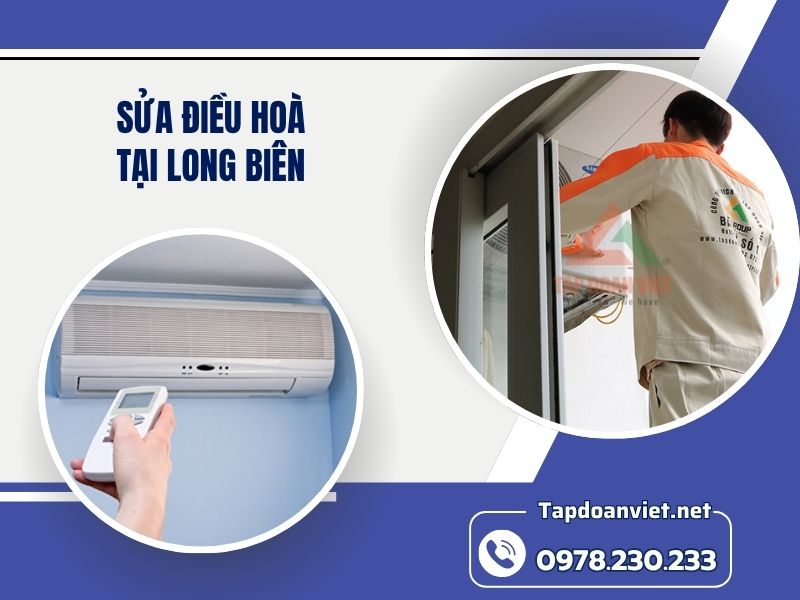 Dịch vụ sửa điều hoà tại Long Biên uy tín, giá rẻ, thợ giỏi