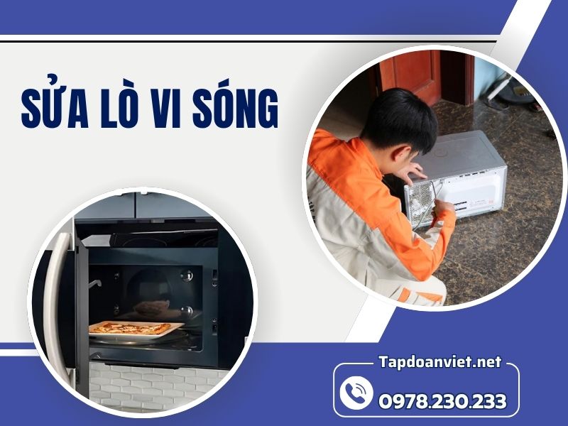 Dịch vụ sửa lò vi sóng tại nhà uy tín, thợ chuyên nghiệp giá chỉ từ 150k 