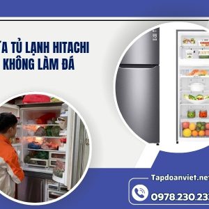 Sửa Tủ Lạnh Hitachi Không Làm đá
