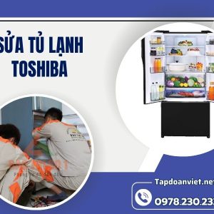 Sửa Tủ Lạnh Toshiba