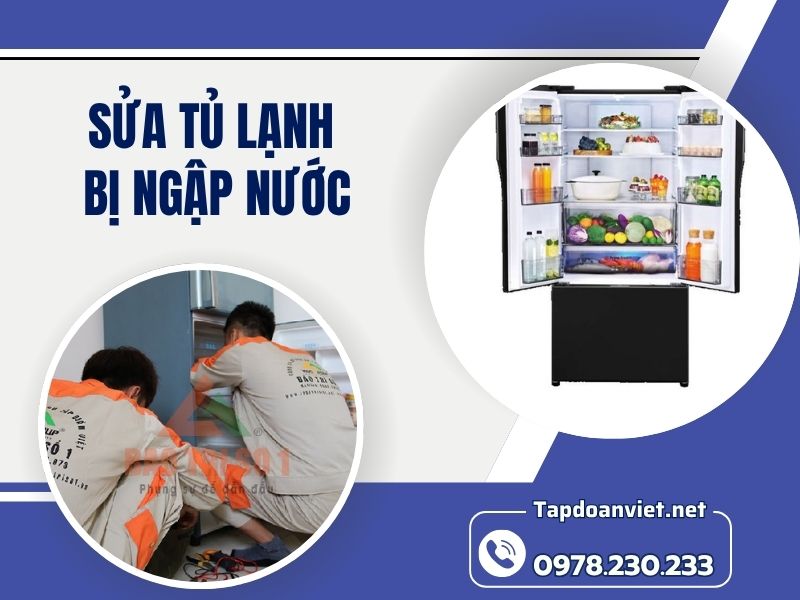 Địa chỉ sửa tủ lạnh bị ngập nước uy tín, thợ giỏi, giá ưu đãi tại nhà