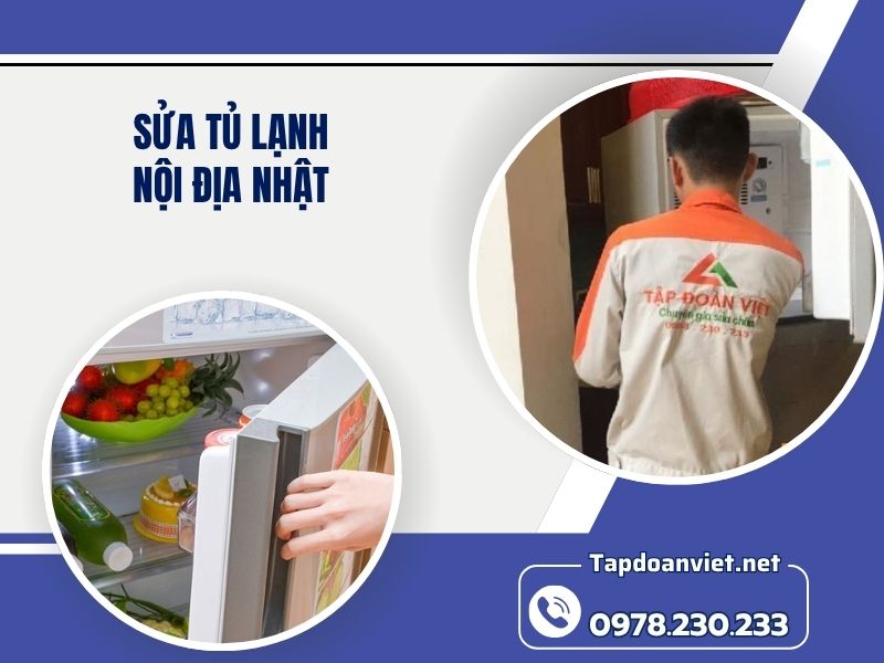 Địa chỉ sửa tủ lạnh nội địa nhật tại nhà chuẩn thợ