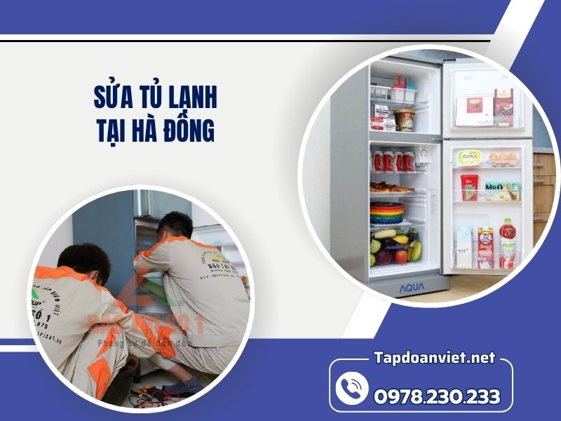 Dịch vụ sửa tủ lạnh tại Hà Đông uy tín, giá rẻ, thợ giỏi
