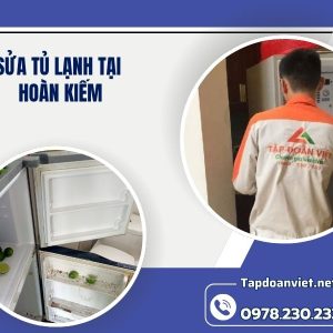 Sửa Tủ Lạnh Tại Hoàn Kiếm