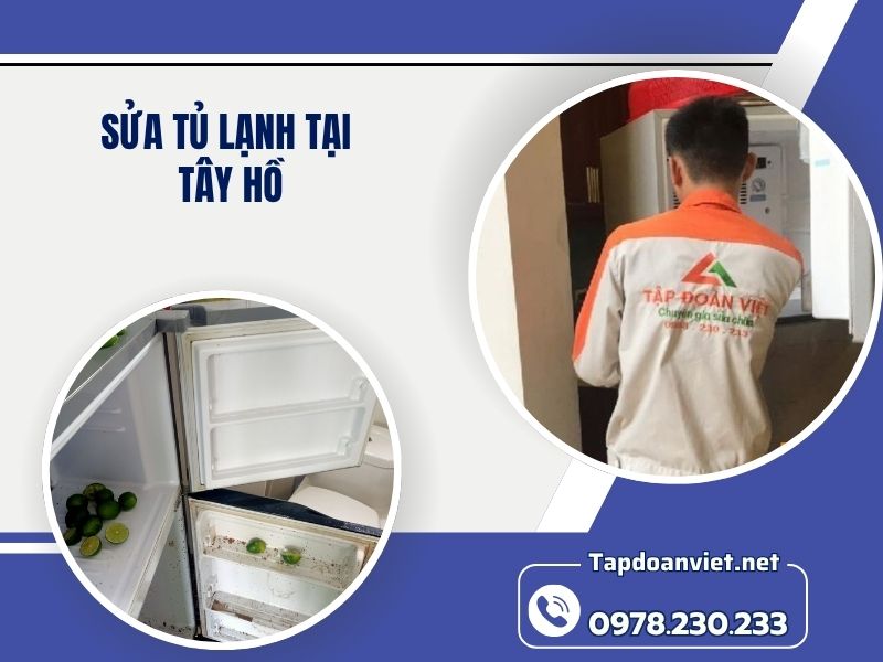 Dịch vụ sửa tủ lạnh tại Tây Hồ uy tín, giá rẻ, thợ giỏi