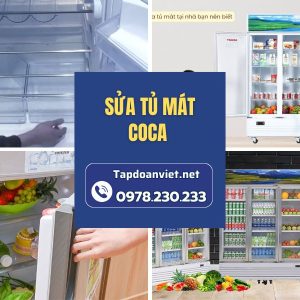 Địa Chỉ Sửa Tủ Mát Coca Tại Nhà Giá Giảm Sâu, Thợ Chất Lượng