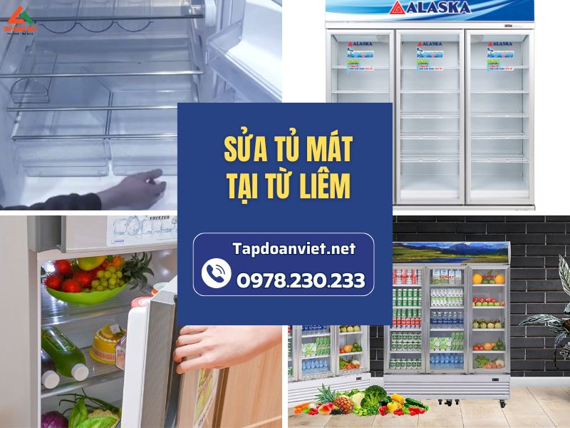 Dịch vụ sửa tủ mát tại Từ Liêm uy tín, giá rẻ, thợ giỏi