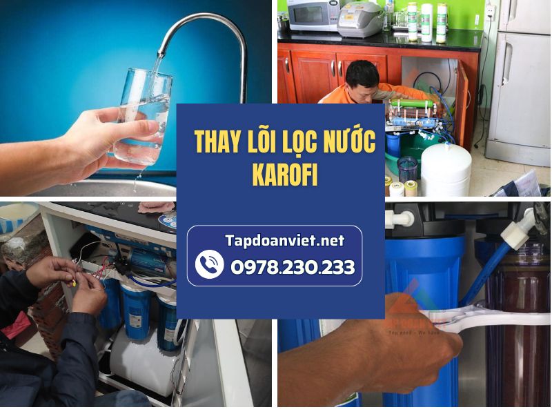 Dịch vụ thay lõi lọc nước Karofi tại nhà uy tín, giá rẻ