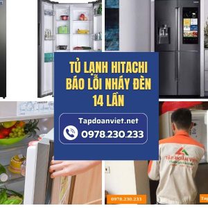 Tủ Lạnh Hitachi Báo Lỗi Nháy đèn 14 Lần