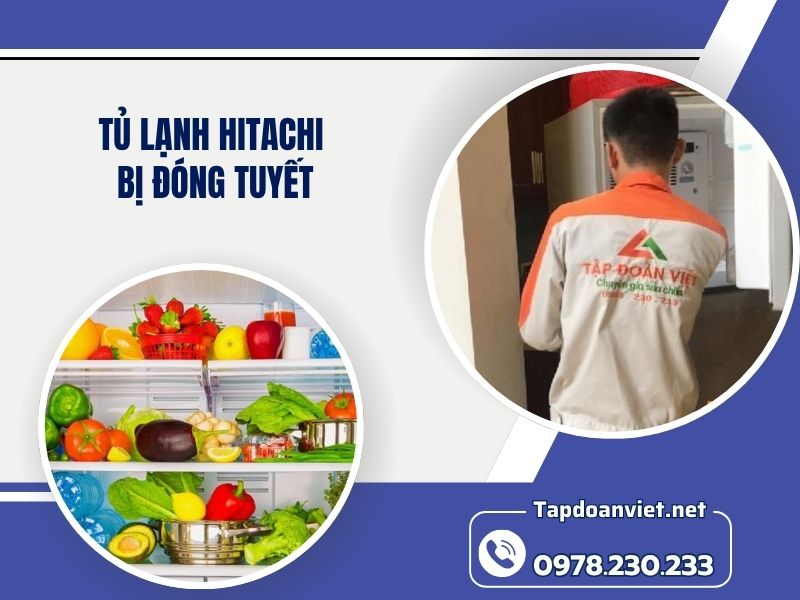 Địa chỉ sửa tủ lạnh Hitachi bị đóng tuyết tại nhà chuẩn thợ