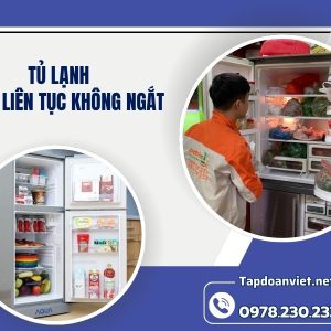 Tủ Lạnh Chạy Liên Tục Không Ngắt