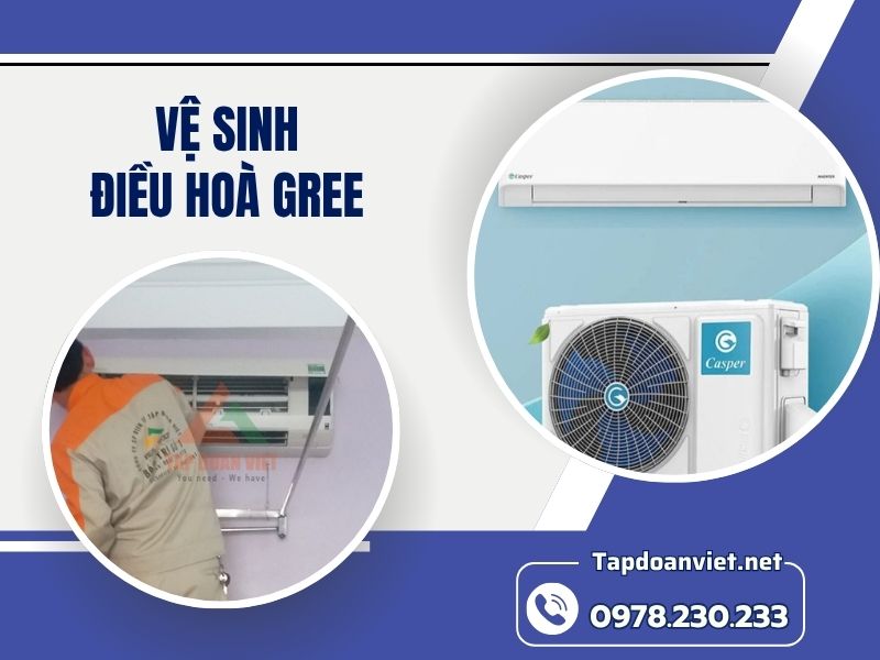 Dịch vụ vệ sinh điều hoà Gree 24/7 giá rẻ, thợ chuyên nghiệp
