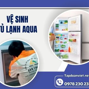 Vệ Sinh Tủ Lạnh Aqua