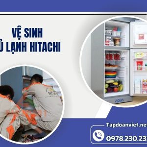 Vệ Sinh Tủ Lạnh Hitachi