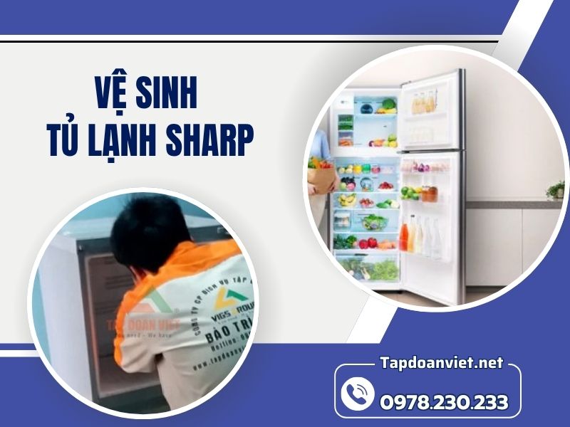 Dịch vụ vệ sinh tủ lạnh Sharp 24/7 giá rẻ, thợ chuyên nghiệp