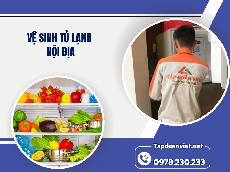 Dịch vụ vệ sinh tủ lạnh nội địa 24/7 giá rẻ, thợ chuyên nghiệp