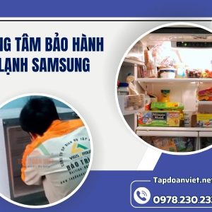 Trung Tâm Bảo Hành Tủ Lạnh Samsung