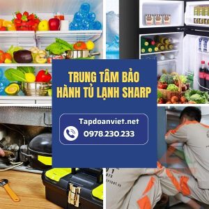 Địa Chỉ Bảo Hành Tủ Lạnh Sharp Chính Hãng, Thợ Chuyên Nghiệp