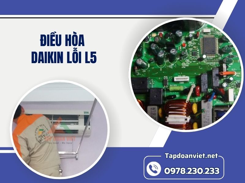 Địa chỉ sửa điều hòa Daikin lỗi L5 tại nhà chuẩn thợ