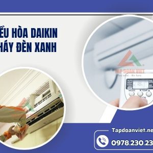điều Hòa Daikin Nháy đèn Xanh