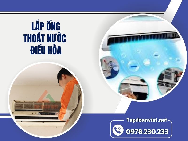 Cách lắp ống thoát nước điều hòa chuẩn nhất, hiệu quả ngay