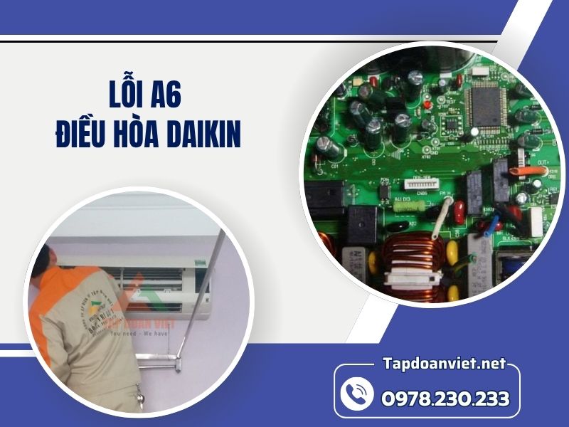 Địa chỉ sửa lỗi A6 điều hòa Daikin tại nhà chuẩn thợ