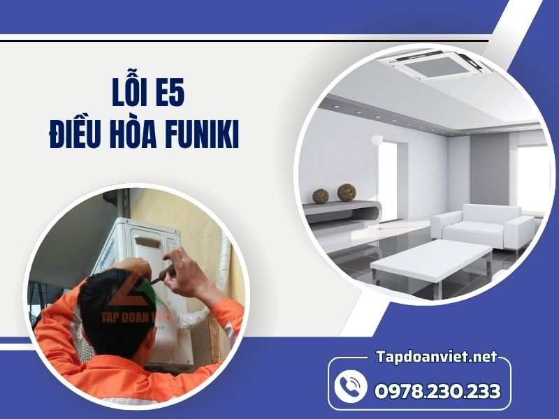 Địa chỉ sửa lỗi E5 điều hòa Funiki tại nhà chuẩn thợ