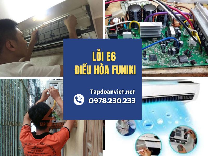Địa chỉ sửa lỗi E6 điều hòa Funiki tại nhà chuẩn thợ