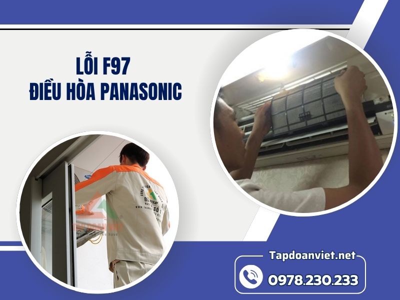 Địa chỉ sửa lỗi f97 điều hòa Panasonic tại nhà chuẩn thợ