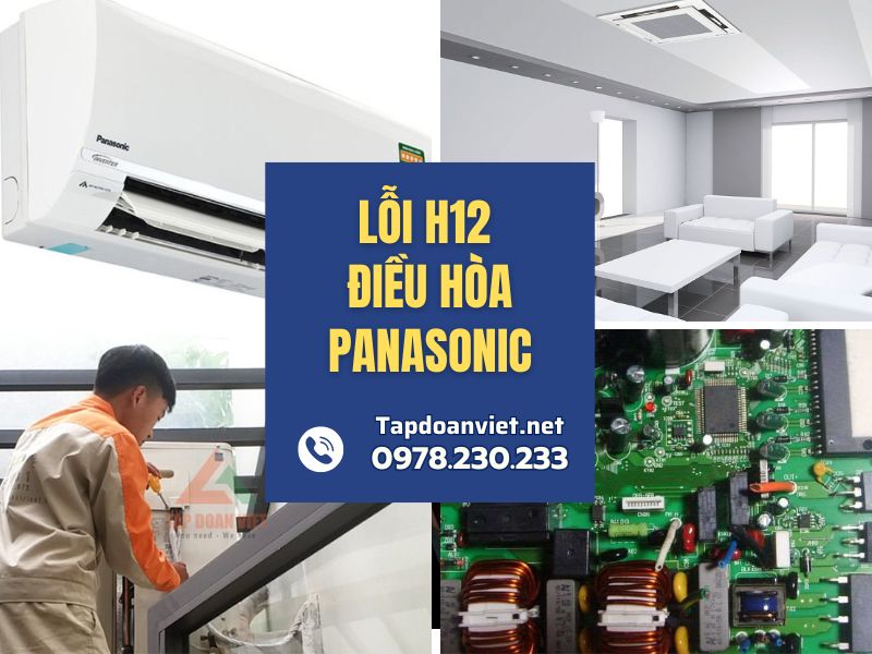 Địa chỉ sửa lỗi h12 điều hòa Panasonic tại nhà chuẩn thợ