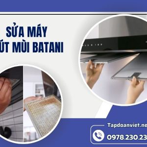 Sửa Máy Hút Mùi Batani