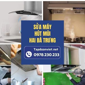 Sửa Máy Hút Mùi Hai Bà Trưng