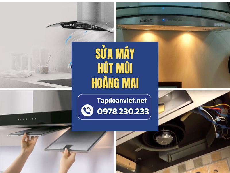 Dịch vụ sửa máy hút mùi Hoàng Mai dứt lỗi nhanh, giá ưu đãi Dịch vụ sửa máy hút mùi Hoàng Mai dứt lỗi nhanh, giá ưu đãi