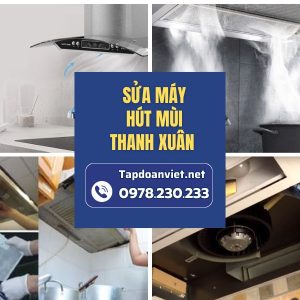 Sửa Máy Hút Mùi Thanh Xuân