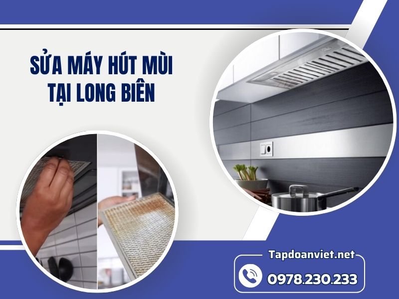 Địa chỉ sửa máy hút mùi tại Long Biên uy tín giá rẻ, thợ kinh nghiệm Địa chỉ sửa máy hút mùi tại Long Biên uy tín giá rẻ, thợ kinh nghiệm