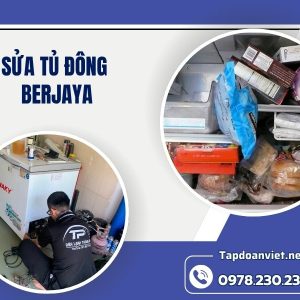 Địa Chỉ Sửa Tủ đông Berjaya Tại Nhà Giá Rẻ, Thợ Sửa Nhanh 24/7
