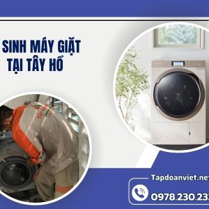 Dịch Vụ Vệ Sinh Máy Giặt Tại Tây Hồ Giá Rẻ, Thợ Chuyên Nghiệp