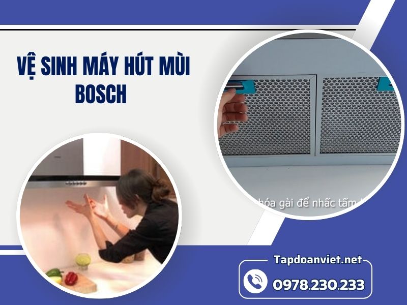 Dịch vụ vệ sinh máy hút mùi Bosch nhanh chóng, sạch bóng, ưu đãi 30% Dịch vụ vệ sinh máy hút mùi Bosch nhanh chóng, sạch bóng, ưu đãi 30%