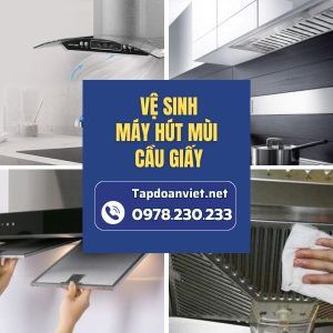 Vệ Sinh Máy Hút Mùi Cầu Giấy
