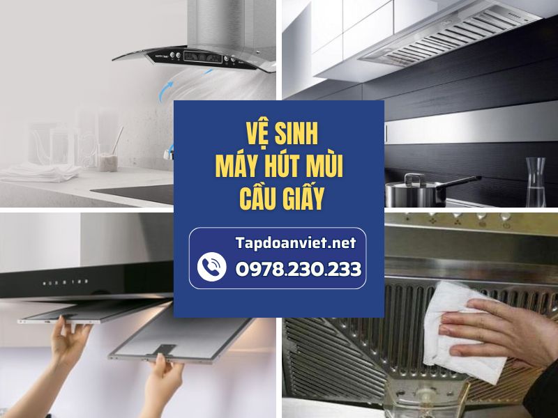 Dịch vụ vệ sinh máy hút mùi Cầu giấy thợ chuyên nghiệp, giá ưu đãi 20%