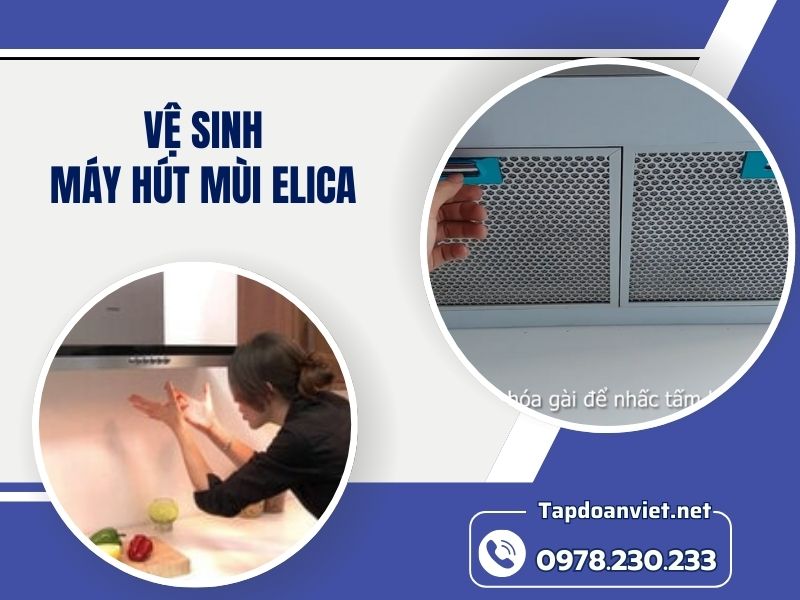 Dịch vụ vệ sinh máy hút mùi Elica giá rẻ, thợ chuyên nghiệp Dịch vụ vệ sinh máy hút mùi Elica giá rẻ, thợ chuyên nghiệp