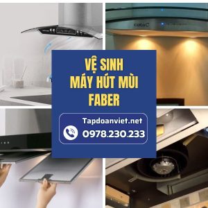Vệ Sinh Máy Hút Mùi Faber