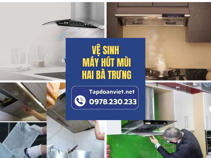 Dịch vụ vệ sinh máy hút mùi Hai Bà Trưng chất lượng, giá ưu dãi 25%