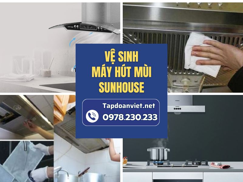 Dịch vụ vệ sinh máy hút mùi Sunhouse sạch bóng, giá ưu đãi tại nhà Dịch vụ vệ sinh máy hút mùi Sunhouse sạch bóng, giá ưu đãi tại nhà