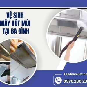 Vệ Sinh Máy Hút Mùi Tại Ba Đình